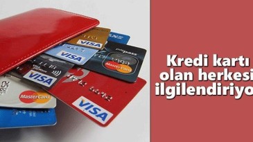 KREDİ KARTI OLANLAR DİKKAT!
