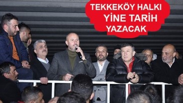 BAŞKAN TOGAR: SAMSUN’UN GELECEĞİ TEKKEKÖY’DÜR