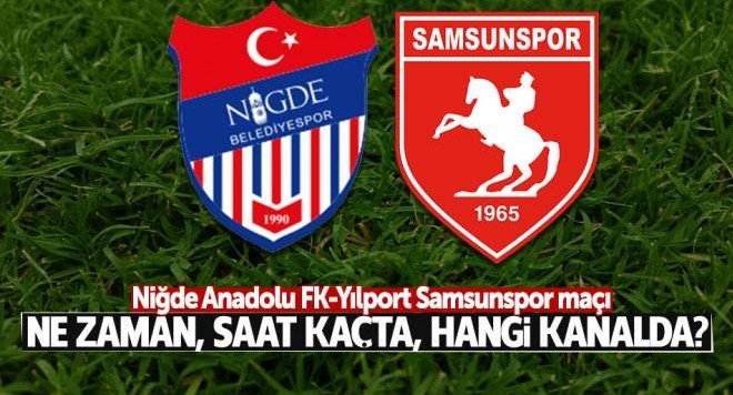 Samsunspor Niğde Anadolu Maçı Hangi Kanalda Saat Kaçta?