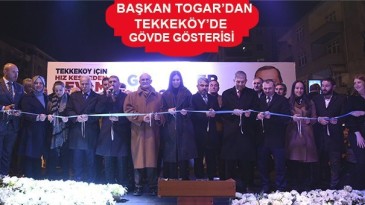 BAŞKAN TOGAR: TEKKEKÖY’DE HAYALLERİ GERÇEĞE ÇEVİRDİK
