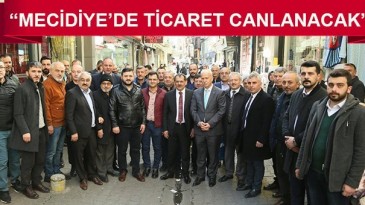 MUSTAFA DEMİR: ‘MECİDİYE VE SAATHANE’DE TİCARET CANLANACAK’