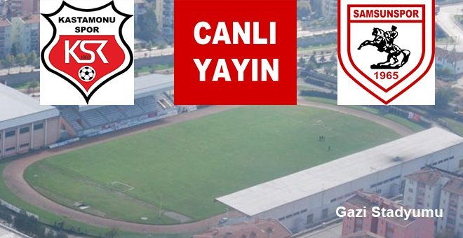 KASTAMONU – SAMSUNSPOR MAÇI HANGİ KANALDA SAAT KAÇTA?