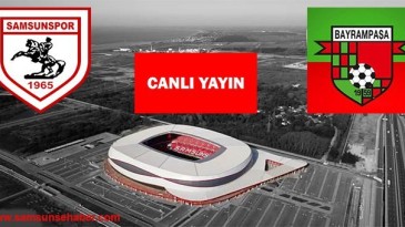 SAMSUNSPOR – BAYRAMPAŞA MAÇI HANGİ KANALDA?