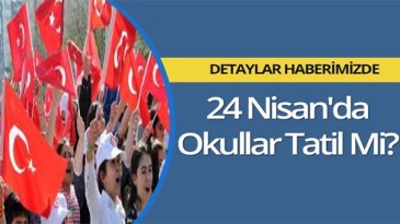 24 Nisan tatil mi ?