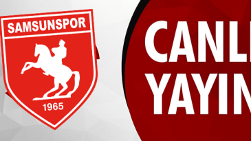 Samsunspor maçı canlı yayın
