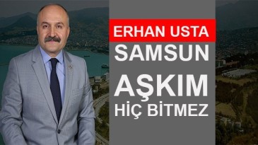 Erhan Usta’dan flaş Samsun açıklaması!