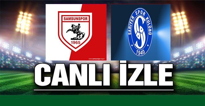 Samsunspor Sarıyer maçı saat kaçta, hangi kanalda?