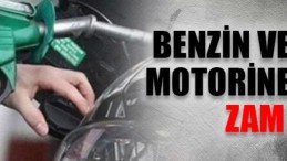 Benzin ve motorine yine zam geliyor