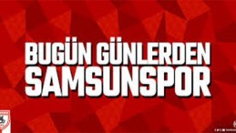 Samsunspor’dan formalite maçına çıkıyor!