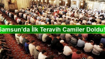Samsun’da ilk teravih heyecanı!