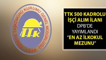 TTK 500 İşçi Alımı Yapacak! Başvuru şartları nelerdir?