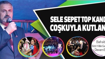 Sele Sepet Top Kandil Coşkuyla Kutlandı
