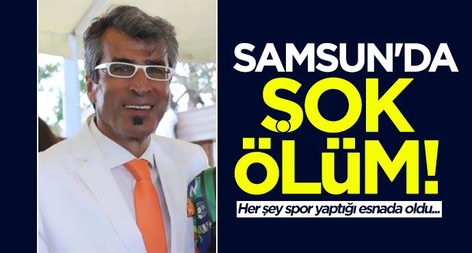Samsun’da spor yaparken hayatını kaybetti!