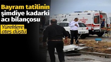 Bayram tatilinin acı bilançosu: 58 ölü, 393 yaralı