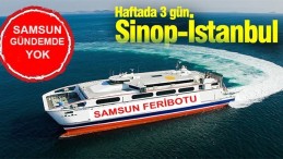 Sinop- İstanbul seferleri başlıyor!