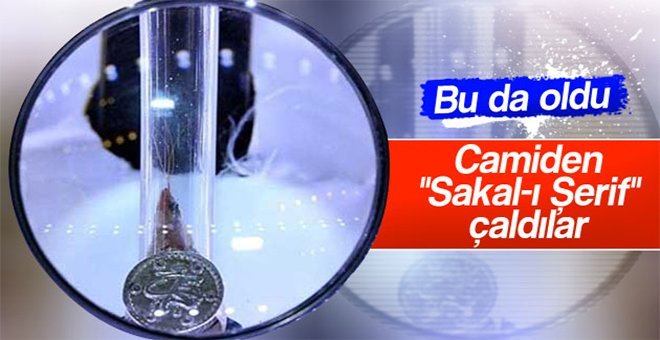 Sakal-ı Şerif’i çaldılar!