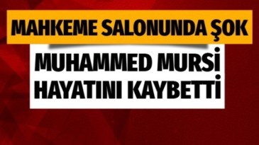 Muhammed Mursi mahkeme salonunda hayatını kaybetti!