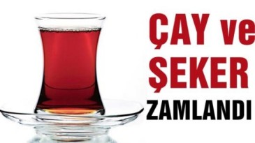 Çay ve şekere zam geldi! 