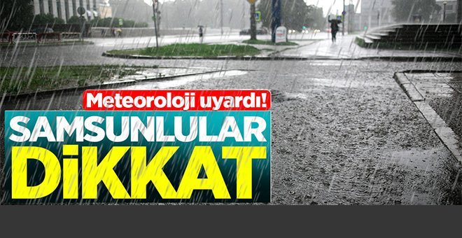 Samsun’da 4 ilçe için sel uyarısı