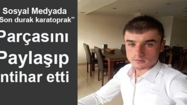Sosyal medya hesabında paylaşım yapıp intihar etti 