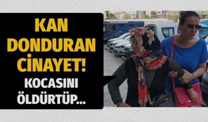 Terme’de Kocasını öldürten kadın tutuklandı!