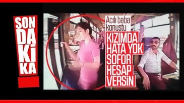 Halk otobüsünden düşüp ölen kızın babası konuştu
