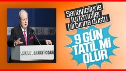 Sanayiciler 9 gün tatil istemiyor!