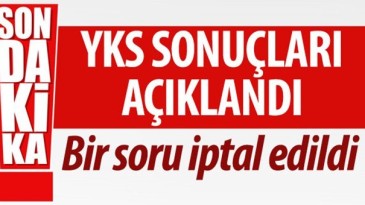 YKS sonuçları açıklandı