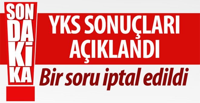 YKS sonuçları açıklandı