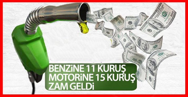 Benzine ve motorine zam