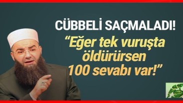 Cübbeli Ahmet’ten skandal sözler: ”Bir vuruşta öldürürsen 100 sevap var”