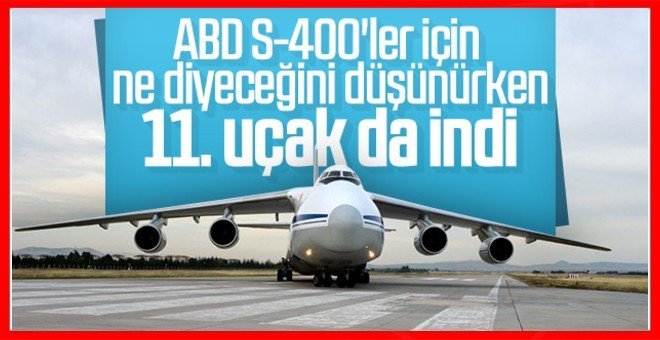 S-400 sevkiyatında beşinci gün