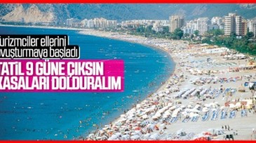 Turizmcilerden 9 günlük bayram tatili talebi