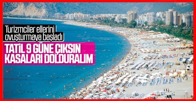 Turizmcilerden 9 günlük bayram tatili talebi