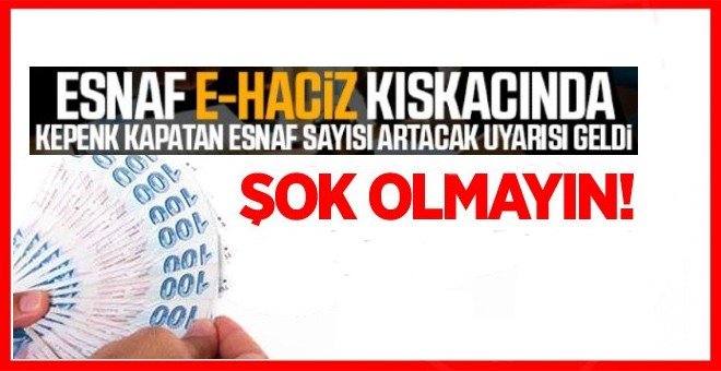 Esnaf e-haciz kıskacında!
