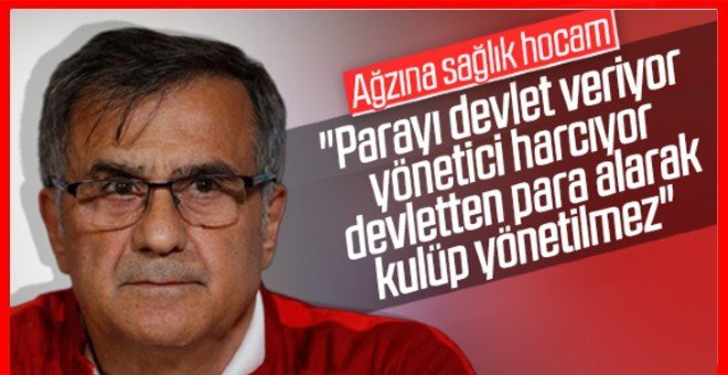 Şenol Güneş: Devlet yoksa para da yok!