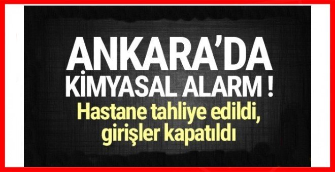 Kimyasal madde alarmı ! Hastane tahliye edildi