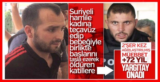 Suriyeli kadını ve çocuğunu öldürenlerin cezası onaylandı