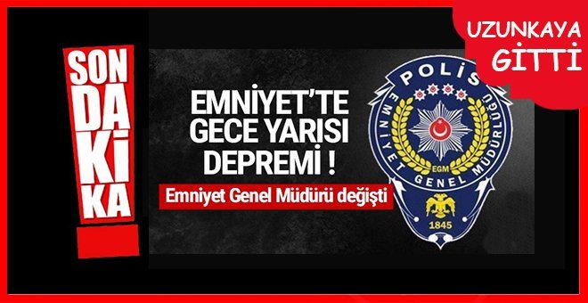 Emniyet Genel Müdürü Mehmet Aktaş oldu