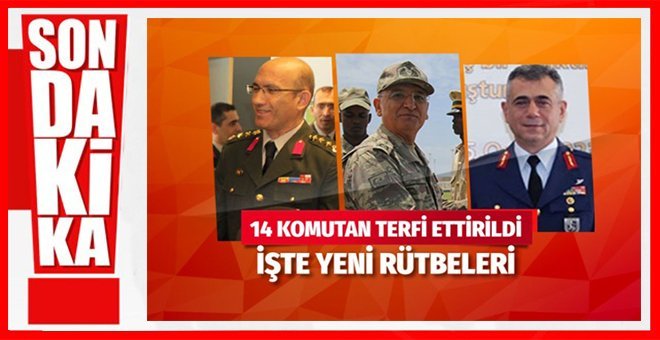 Terfi alan komutanlar açıklandı!