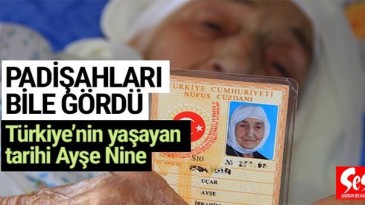 3 padişah gören Ayşe Nine
