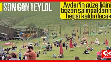 Salıncaklar 1 Eylül’e kadar kalkacak