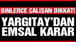 Binlerce SGK’lı çalışan dikkat! Yargıtay’dan emsal karar