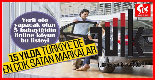 TÜİK açıkladı! Son 15 yılda en çok satılan otomobiller
