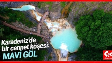 Karadeniz’de bir cennet köşesi: Mavi Göl