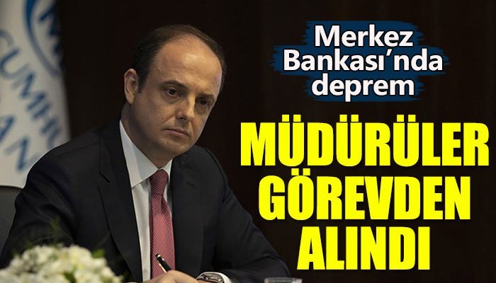 Merkez Bankası’nda deprem! Genel müdürlerin tümü görevden alındı