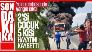 Yolcu otobüsünde yangın: 5 ölü, 17 yaralı !