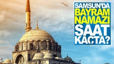 Samsun’da Kurban Bayram Namazı Saati Kaçta Kılınacak?