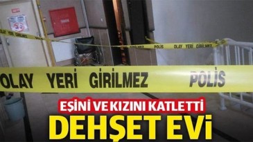 Bafra’da korkunç olay! Eşi ve kızını öldürdü