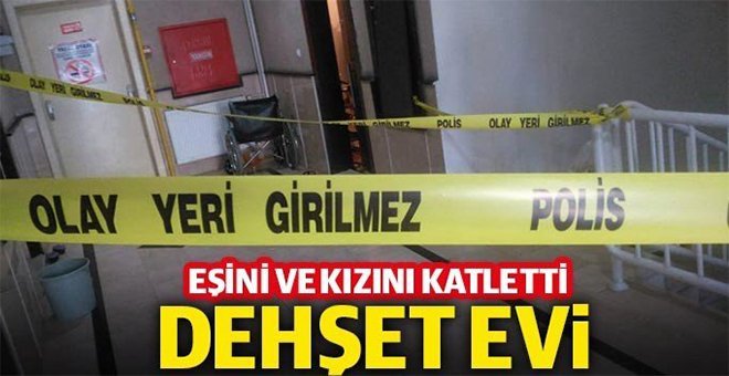 Bafra’da korkunç olay! Eşi ve kızını öldürdü